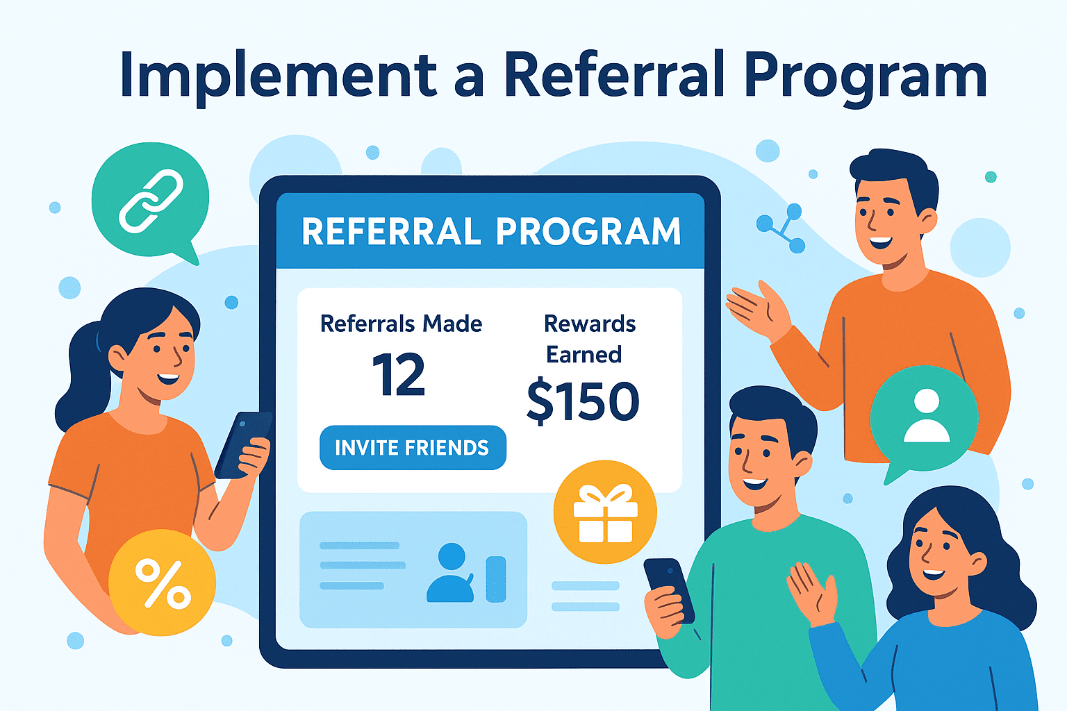 Implement a Referral Program
