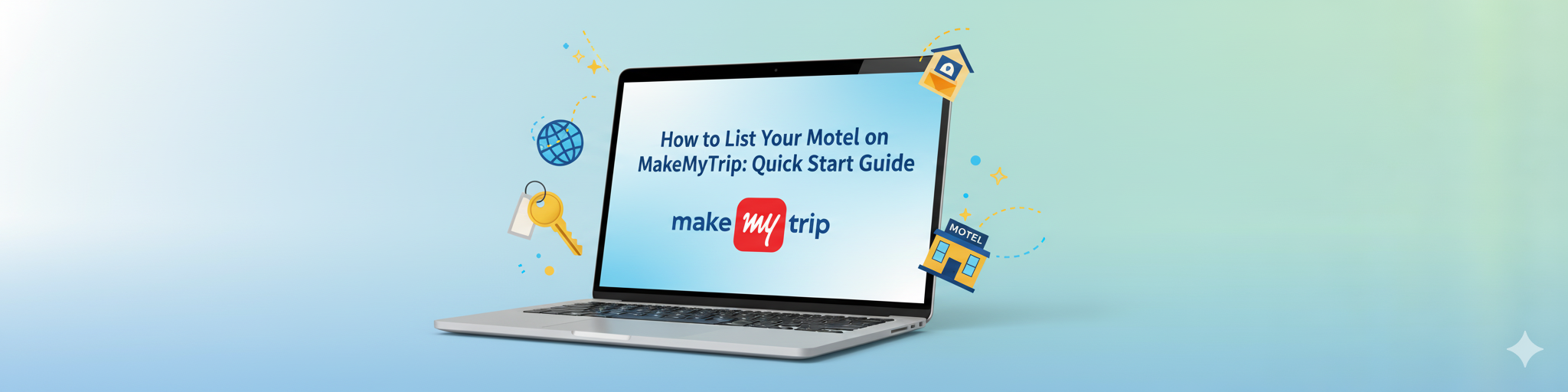 How to List Your Motel on MakeMyTrip: Quick Start Guide